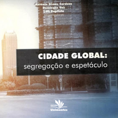 Cidade Global: Segregação e espetáculo